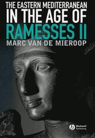 The Eastern Mediterranean in the Age of Ramesses II