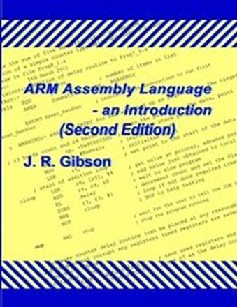 ARM Assembly Language - an Introduction (Second Edition)