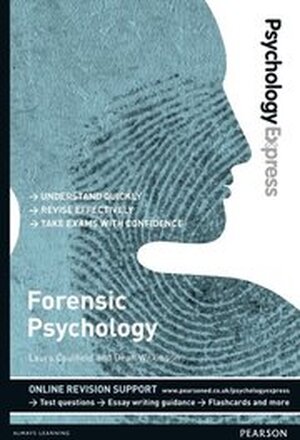 Psychology Express: Forensic Psychology
