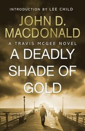 Deadly Shade of Gold: Introduction by Lee Child