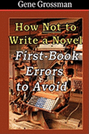 How NOT to Write a Novel: First-Book Errors to Avoid