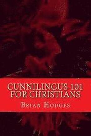 Cunnilingus 101 for Christians: Pleasing your wife through the beautiful act of oral sex