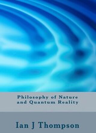 Philosophy Of Nature And Quantum Reality