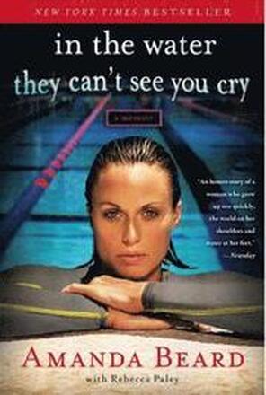 In The Water They Can'T See You Cry