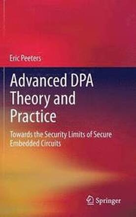 Advanced DPA Theory and Practice