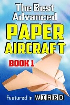 Best Advanced Paper Aircraft Book 1