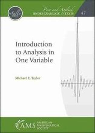 Introduction to Analysis in One Variable