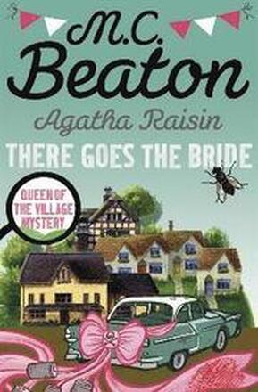 Agatha Raisin: There Goes The Bride