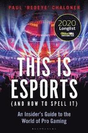 This is esports (and How to Spell it) LONGLISTED FOR THE WILLIAM HILL SPORTS BOOK AWARD 2020