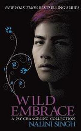 Wild Embrace: A Psy-Changeling Collection