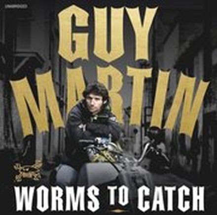 Guy Martin: Worms to Catch