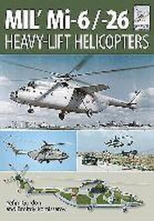 Flight Craft 10: Mi-1, Mi-6 and Mi-26: Heavy Lift Helicopters