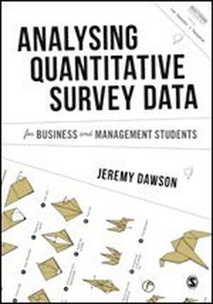 Analysing Quantitative Survey Data for Business and Management Students