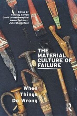 The Material Culture of Failure