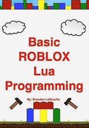 Basic ROBLOX Lua Programming: (Black and White Edition)