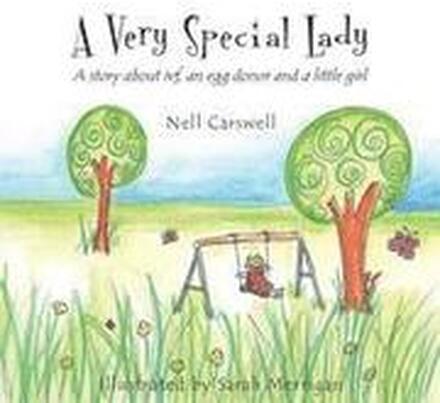 A Very Special Lady: A story about ivf, an egg donor and a little girl.