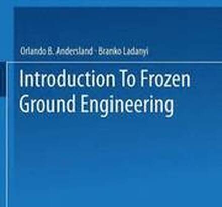 An Introduction to Frozen Ground Engineering