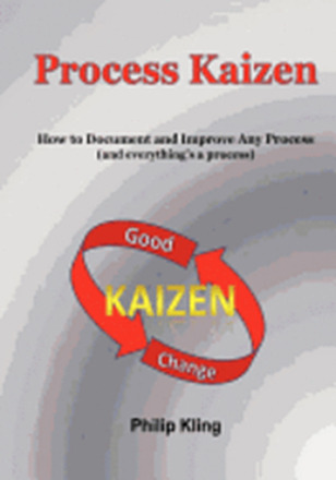 Process Kaizen: How to Document and Improve Any Process (and everything's a process)