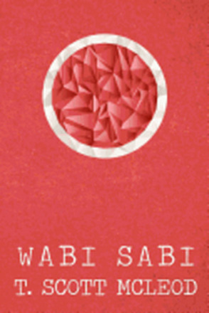 Wabi Sabi: The Bushido Poems of a Samurai Warrior of The Spirit