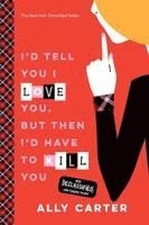 I'D Tell You I Love You, But Then I'D Have To Kill You (10Th Anniversary Edition)
