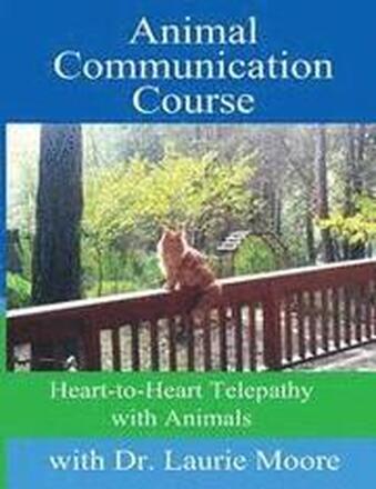 Animal Communication Course: Heart-to-Heart Telepathy with Animals