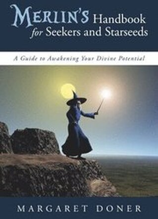 Merlin's Handbook for Seekers and Starseeds