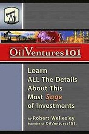 Oil Ventures 101: Learn All the Details About This Most Sage of Investments