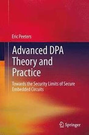 Advanced DPA Theory and Practice