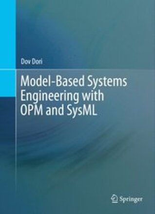 Model-Based Systems Engineering with OPM and SysML