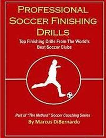 Professional Soccer Finishing Drills: Top Finishing Drills From The World's Best Soccer Clubs