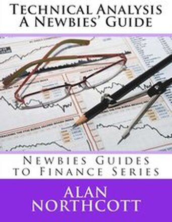 Technical Analysis A Newbies' Guide
