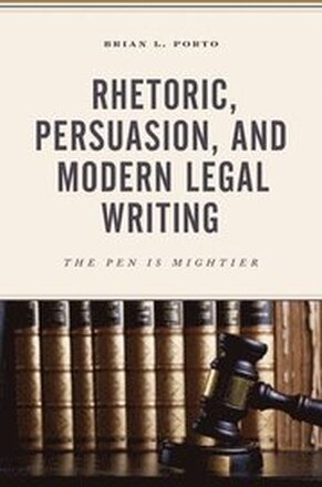 Rhetoric, Persuasion, and Modern Legal Writing