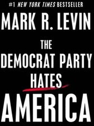 Democrat Party Hates America