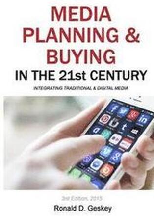 Media Planning & Buying in the 21st Century: Integrating Traditional & Digital Media
