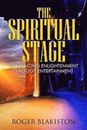 The Spiritual Stage: Experiencing Enlightenment Through Entertainment