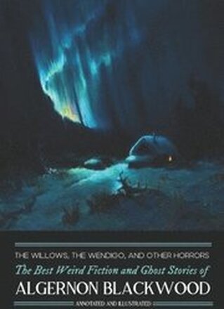 The Willows, The Wendigo, and Other Horrors
