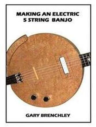 Making an Electric 5 String Banjo