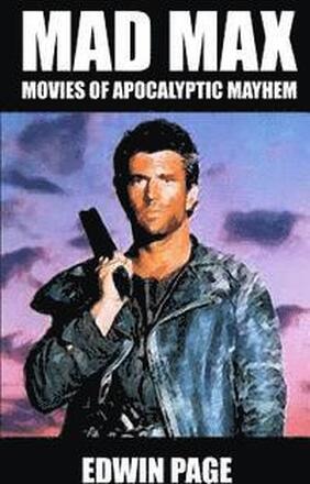 Mad Max: Movies of Apocalyptic Mayhem