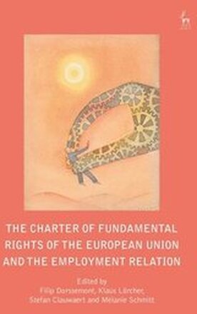 The Charter of Fundamental Rights of the European Union and the Employment Relation