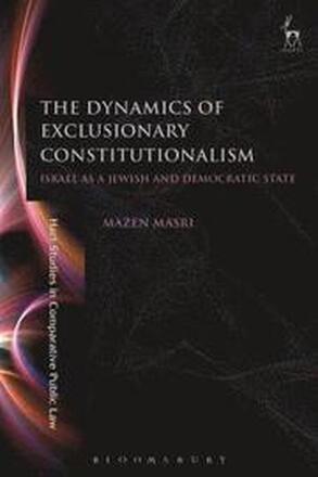 The Dynamics of Exclusionary Constitutionalism