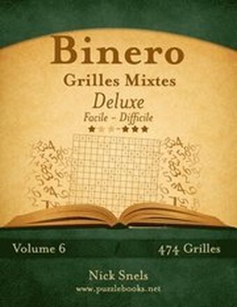 Binero Grilles Mixtes Deluxe - Facile a Difficile - Volume 6 - 474 Grilles