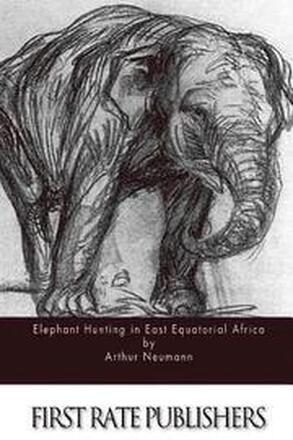 Elephant Hunting in East Equatorial Africa