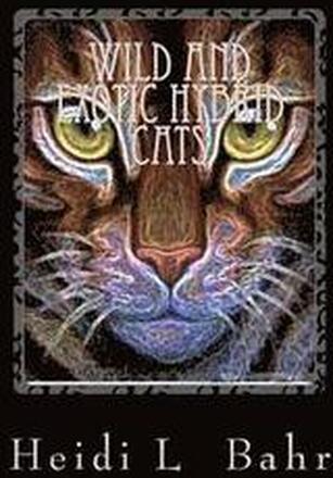 Wild and Exotic Hybrid cats: Wild and Exotic Hybrid cats