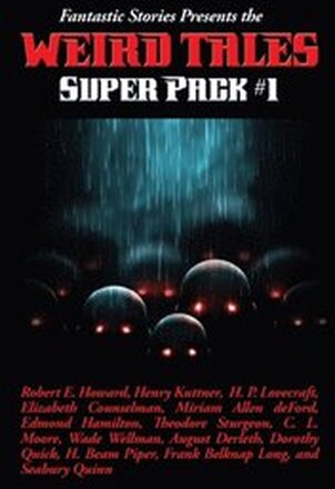 Fantastic Stories Presents the Weird Tales Super Pack #1