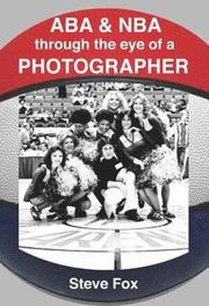 ABA & NBA Through the Eye of a Photographer