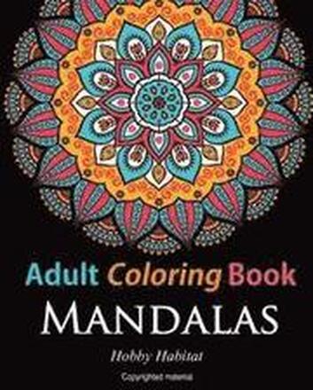 Adult Coloring Books: Mandalas: Coloring Books for Adults Featuring 50 Beautiful Mandala, Lace and Doodle Patterns
