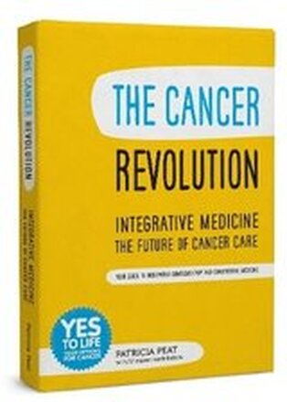 The Cancer Revolution - Integrative Medicine - the Future of Cancer Care