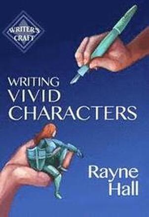 Writing Vivid Characters: Professional Techniques for Fiction Authors