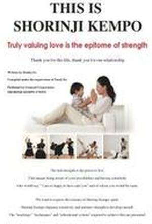 This is Shorinji Kempo: Truly valuing love is the epitome of strength
