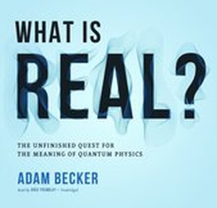What Is Real?